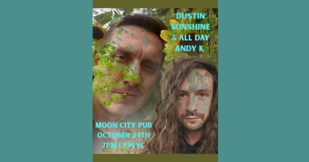 Poster of two men's faces blended with sunflowers and green leaves, promoting Dustin Sunshine and All Day Andy K.