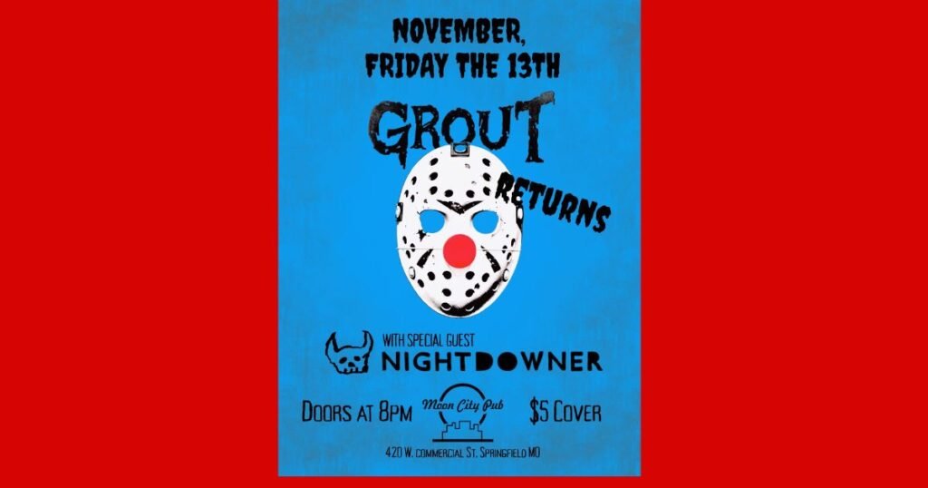 Hockey mask with a red clown nose on a bright blue poster for Grout with special guest Nightdowner at Moon City Pub.