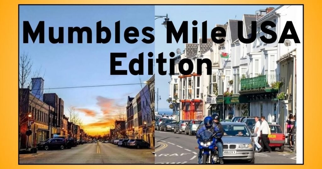 Mumbles Mile USA Edition graphic pairing a historic brick street at sunset with a busy seaside street flying a Welsh flag.
