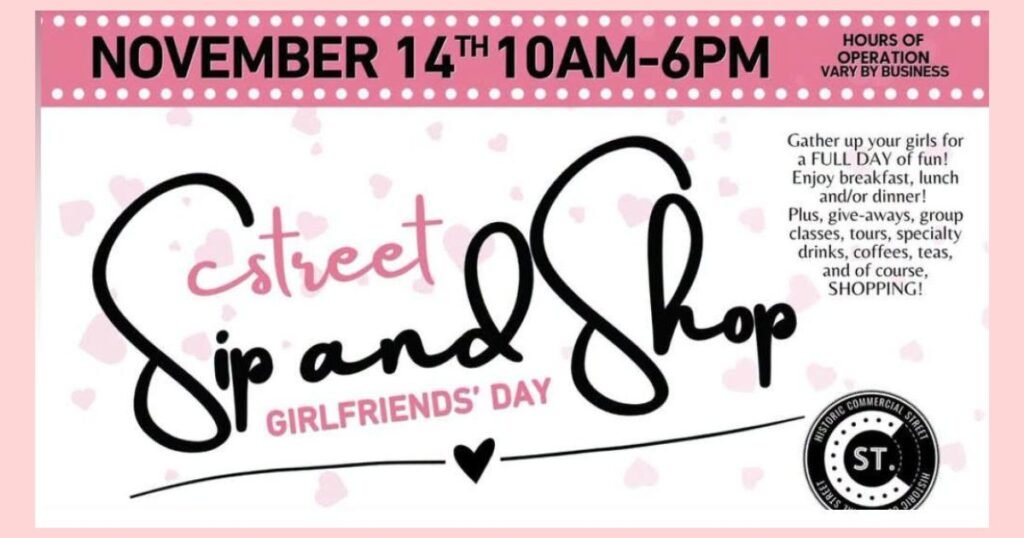 C-Street Sip and Shop Girlfriends' Day graphic with black and pink script lettering over scattered pink hearts.